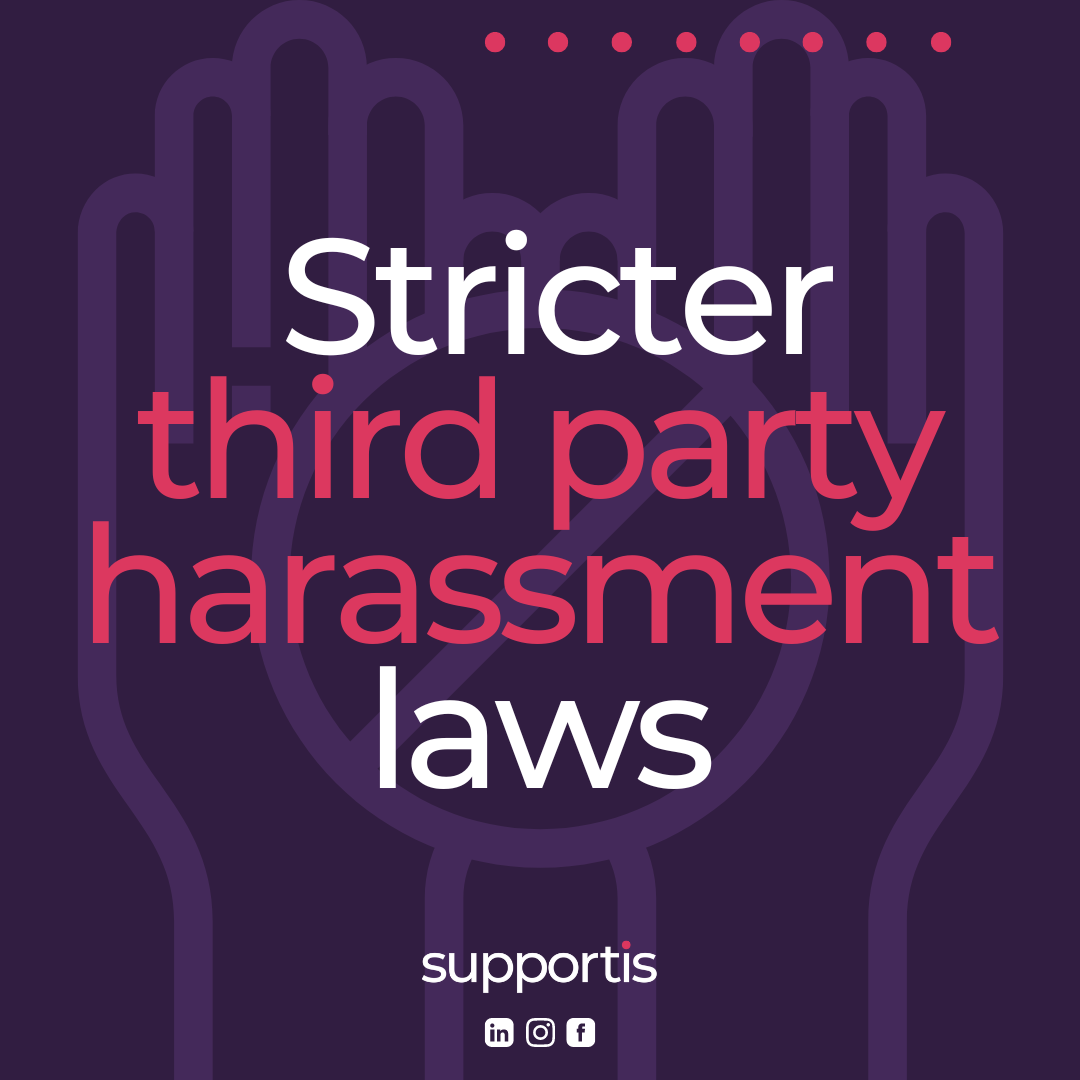 Stricter third party harassment laws