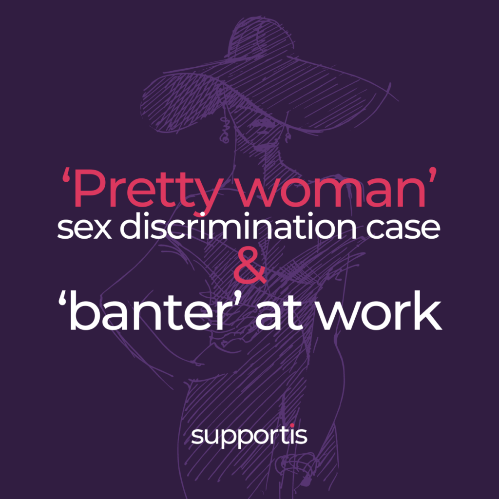 Sex discrimination employment tribunal workplace banter