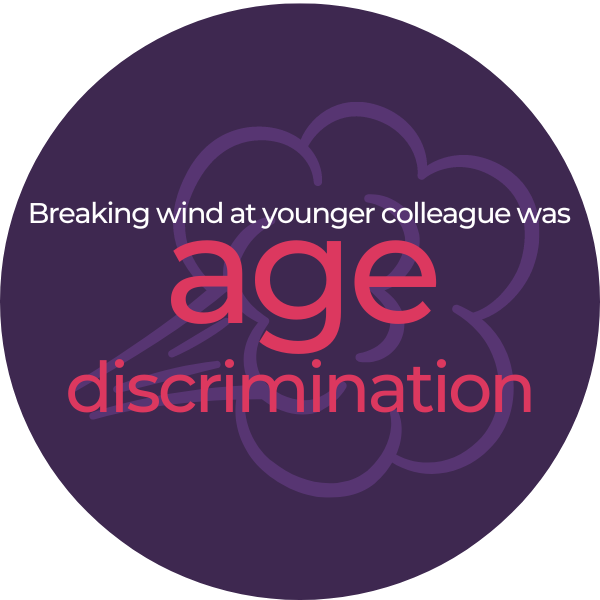 Breaking wind at younger colleague was age discrimination